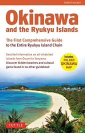 book Okinawa and the Ryukyu Islands : the first comprehensive guide to the entire Ryukyu Island chain