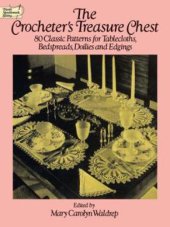 book The Crocheter's Treasure Chest: 80 Classic Patterns for Tablecloths, Bedspreads, Doilies and Edgings