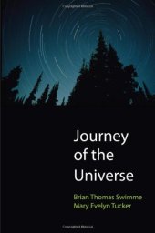 book Journey of the universe : the epic story of cosmic, earth, and human transformation