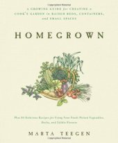 book Homegrown : a growing guide for creating a cook's garden