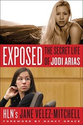 book Exposed: The Secret Life of Jodi Arias