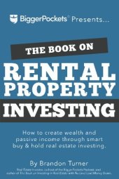 book The Book on Rental Property Investing: How to Create Wealth and Passive Income Through Intelligent Buy & Hold Real Estate Investing!