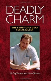 book Deadly charm : the story of a deaf serial killer