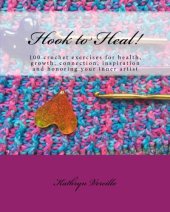 book Hook to heal! : 100 crochet exercises for health, growth, connection, inspiration and honoring your inner artist