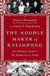 book The noodle maker of Kalimpong : the untold story of my struggle for Tibet