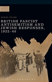 book British Fascist antisemitism and Jewish responses, 1932-40