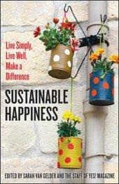 book Sustainable Happiness : Live Simply, Live Well, Make a Difference