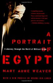 book A portrait of Egypt : a journey through the world of militant Islam : [with a new profile of Osama Bin Laden]