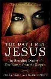 book The day I met Jesus : the revealing diaries of five women from the gospels