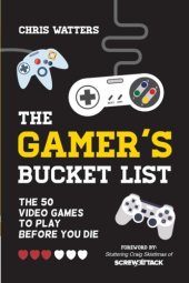 book Gamer's Bucket List: The 50 Video Games to Play Before You Die