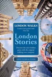 book London walks London stories : discover the city's hidden gems with the original walking tour company