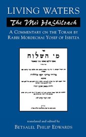 book Living waters : the Mei HaShiloach : a commentary on the Torah