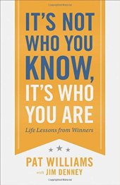 book It's not who you know, it's who you are : life lessons from winners