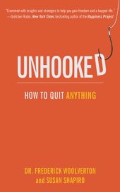 book Unhooked : how to quit anything