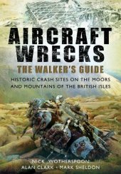 book Aircraft wrecks : the walker's guide : historic crash sites on the moors and mountains of the British Isles