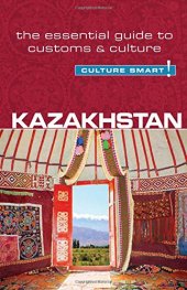 book Kazakhstan - Culture Smart!: The Essential Guide to Customs & Culture