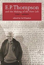 book E.P. Thompson and the making of the new Left : essays and polemics