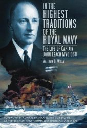 book In the Highest Traditions of the Royal Navy: The Life of Captain John Leach MVO DSO