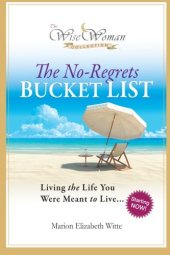 book The wise woman collection. The no-regrets bucket list : inspirational ideas for living a meaningful life