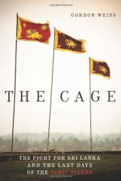 book The cage : the fight for Sri Lanka and the last days of the Tamil Tigers