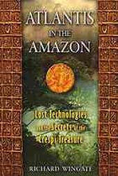 book Atlantis in the Amazon : lost technologies and the secrets of the Crespi treasure