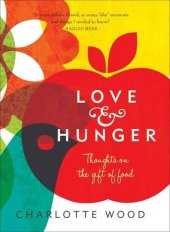 book Love and hunger : thoughts on the gift of food