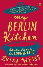 book My Berlin kitchen : a love story (with recipes)