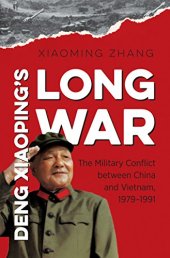 book Deng Xiaoping’s long war : the military conflict between China and Vietnam, 1979-1991