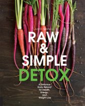 book Raw and Simple Detox: A Delicious Body Reboot for Health, Energy, and Weight Loss