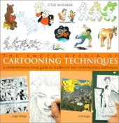 book The Encyclopedia of Cartooning Techniques: A Comprehensive Visual Guide to Traditional and Contemporary Techniques