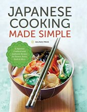 book Japanese cooking made simple : a Japanese cookbook with authentic recipes for ramen, bento, sushi & more