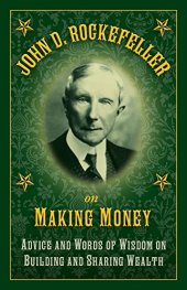 book John D. Rockefeller on making money : advice and words of wisdom on building and sharing wealth