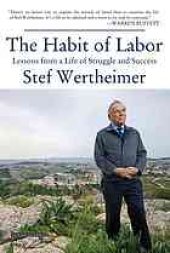 book The habit of labor : lessons from a life of struggle and success