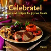 book Celebrate! : menus and recipes for joyous feasts