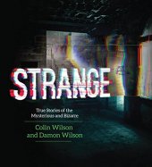 book Strange : true stories of the mysterious and bizarre