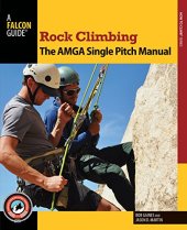 book Rock climbing : the AMGA single pitch manual