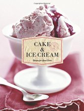 book Cake & Ice Cream: Recipes for Good Times