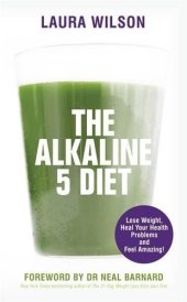 book The alkaline 5 diet : lose weight, heal your health problems and feel amazing!