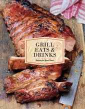 book Grill Eats & Drinks: Recipes for Good Times