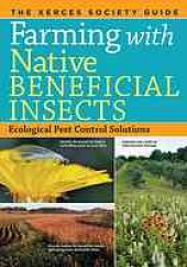 book Farming with native beneficial insects : ecological pest control solutions