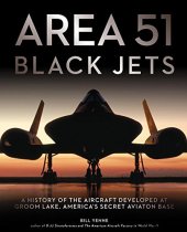 book Area 51 - Black Jets: A History of the Aircraft Developed at Groom Lake, America's Secret Aviation Base