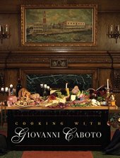 book Cooking with Giovanni Caboto: Regional Italian Cuisine