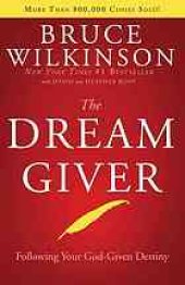 book The Dream Giver: Following Your God-Given Destiny