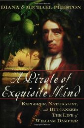 book A Pirate of Exquisite Mind: Explorer, Naturalist, and Buccaneer: The Life of William Dampier