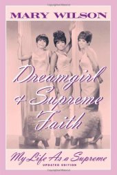 book Dreamgirl ; & Supreme faith : my life as a Supreme