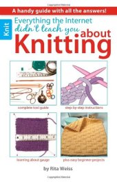 book Everything the internet didn't teach you about knitting