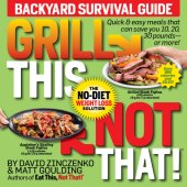 book Grill this, not that! : backyard survival guide