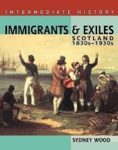 book Intermediate History : Immigrants and Exiles (Scotland 1830's-1930's)