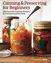 book Canning and Preserving for Beginners: The Essential Canning Recipes and Canning Supplies Guide