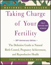 book Taking Charge of Your Fertility: The Definitive Guide to Natural Birth Control, Pregnancy Achievement, and Reproductive Health